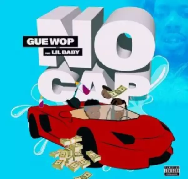 Gue Wop - No Cap ft Lil Baby